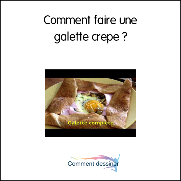 Comment faire une galette crepe